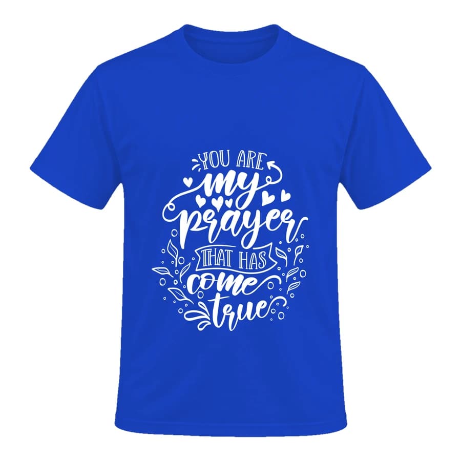T-shirt — You Are My Prayer That Has Come True — الأمام — أزرق